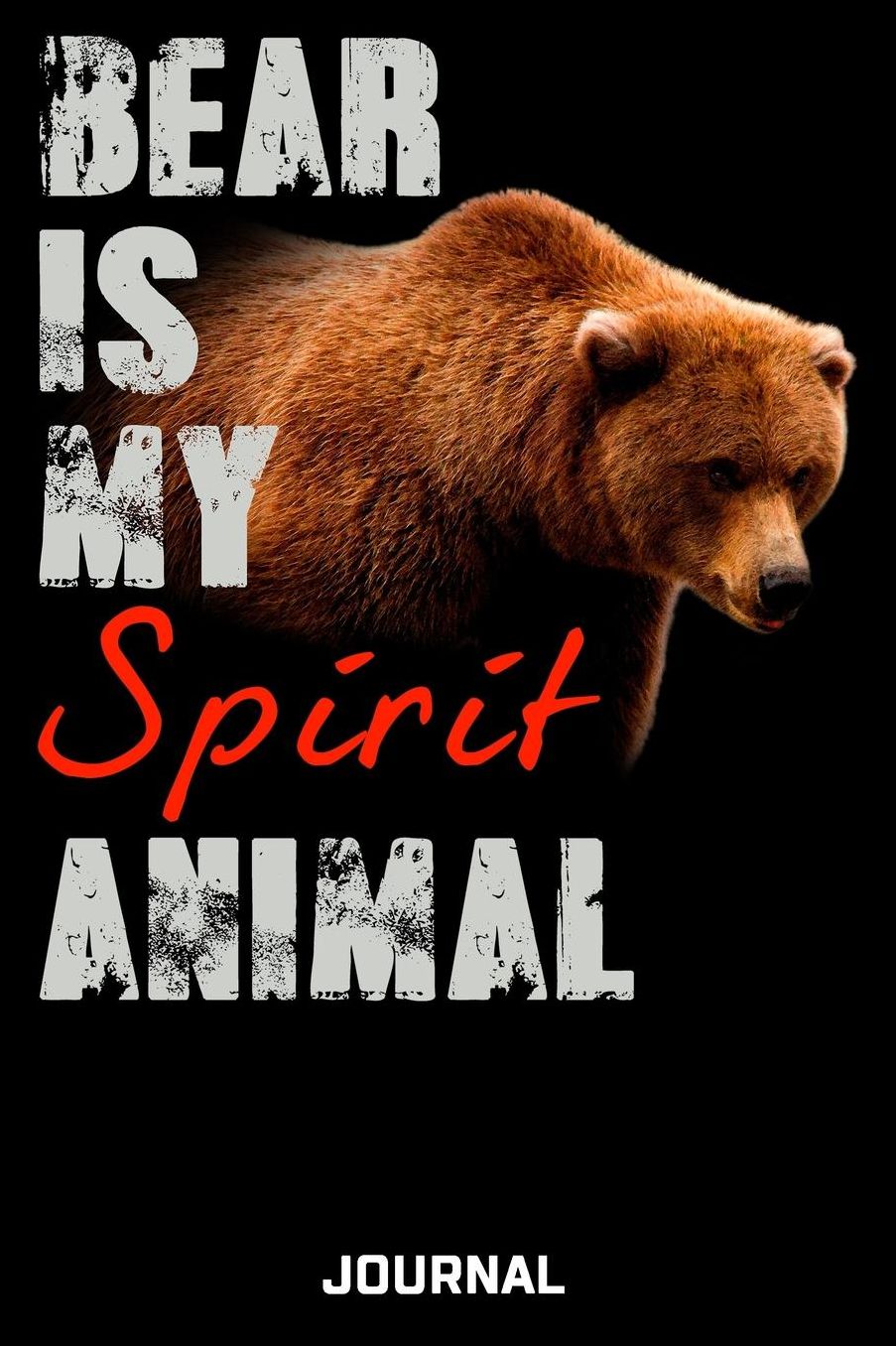 Bear Is My Spirit Animal Journal: Cute Design For Bear Lovers Journal - Notebook - Diary - 6 x 9 Wide Ruled Paper 120 Pages