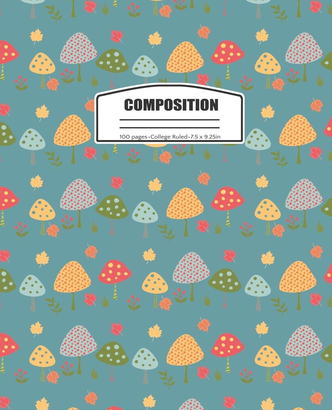 Composition: College Rule School Notebook or Journal. Cute Cartoon Autumn Mushrooms Blank Lined Book