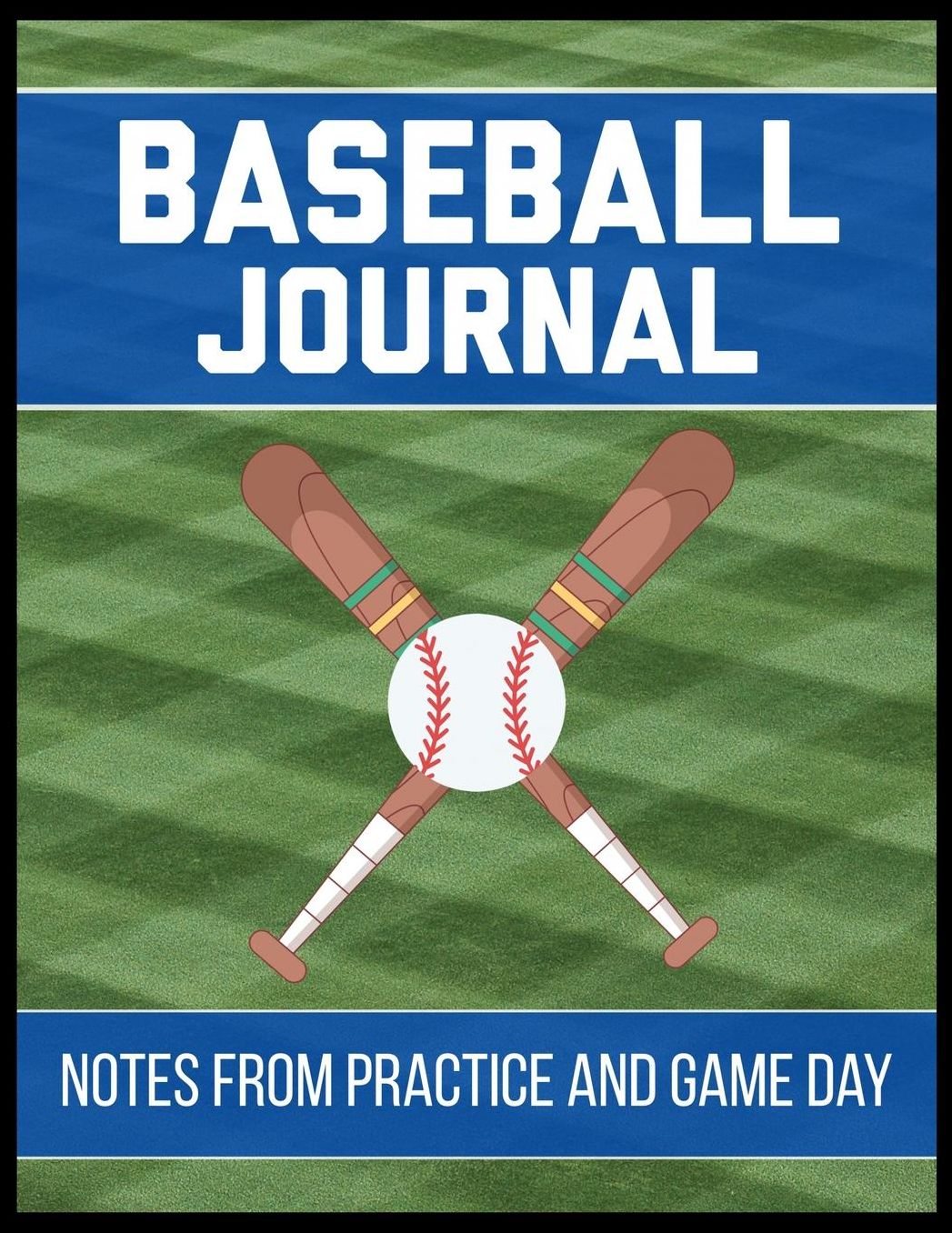 Baseball Journal Notes from Practice and Game Day: Player Log Book with Writing Prompts to makes notes of Plays, Positions, and Skills to Improve on