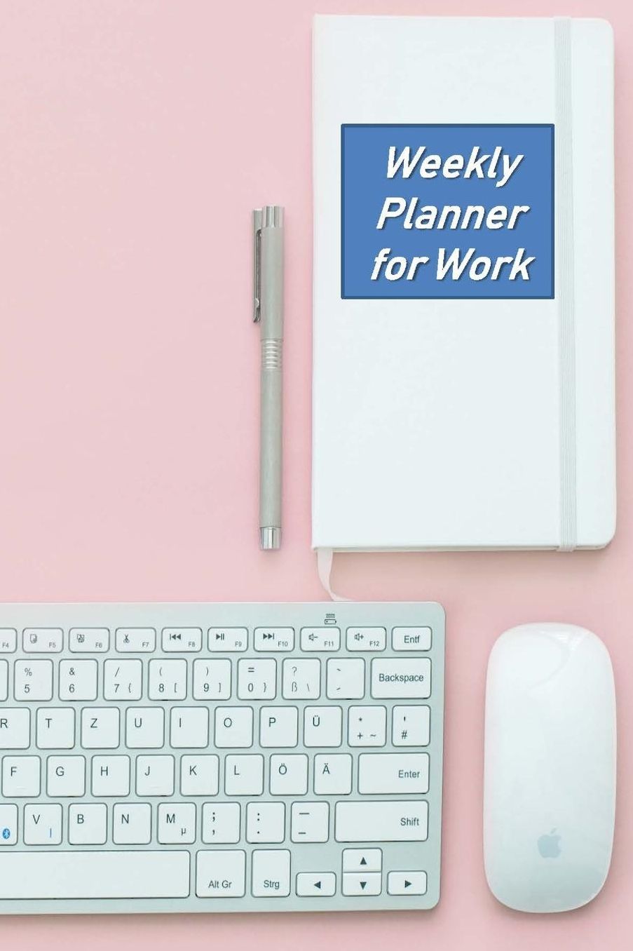 Weekly Planner for Work: A Weekly Planner for 2020