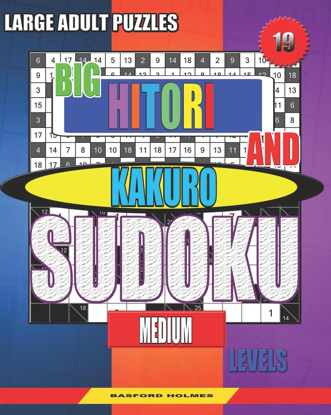 Large adult puzzles. Big Hitori and Kakuro sudoku. Medium levels.: Sudoku for home and tourism.