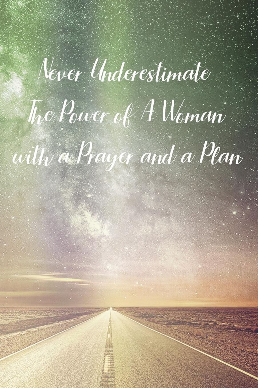 Never Underestimate The Power of A Woman with a Prayer and a Plan: Prayer Journal - a beautiful peaceful notebook cover with 120 blank, lined pages.