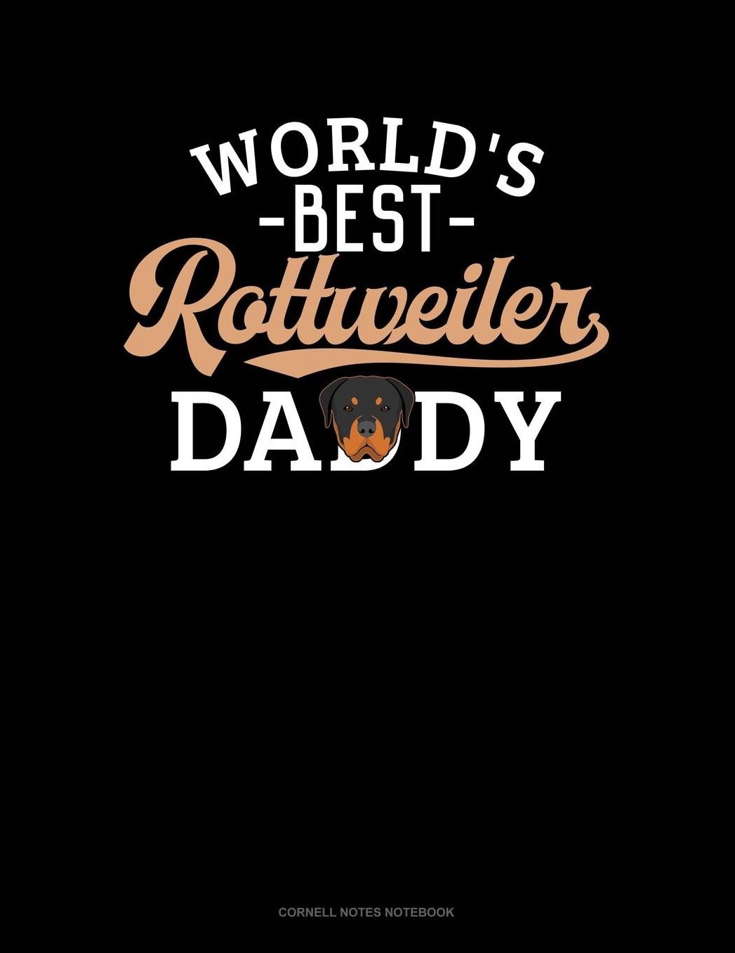 World's Best Rottweiler Daddy: Cornell Notes Notebook