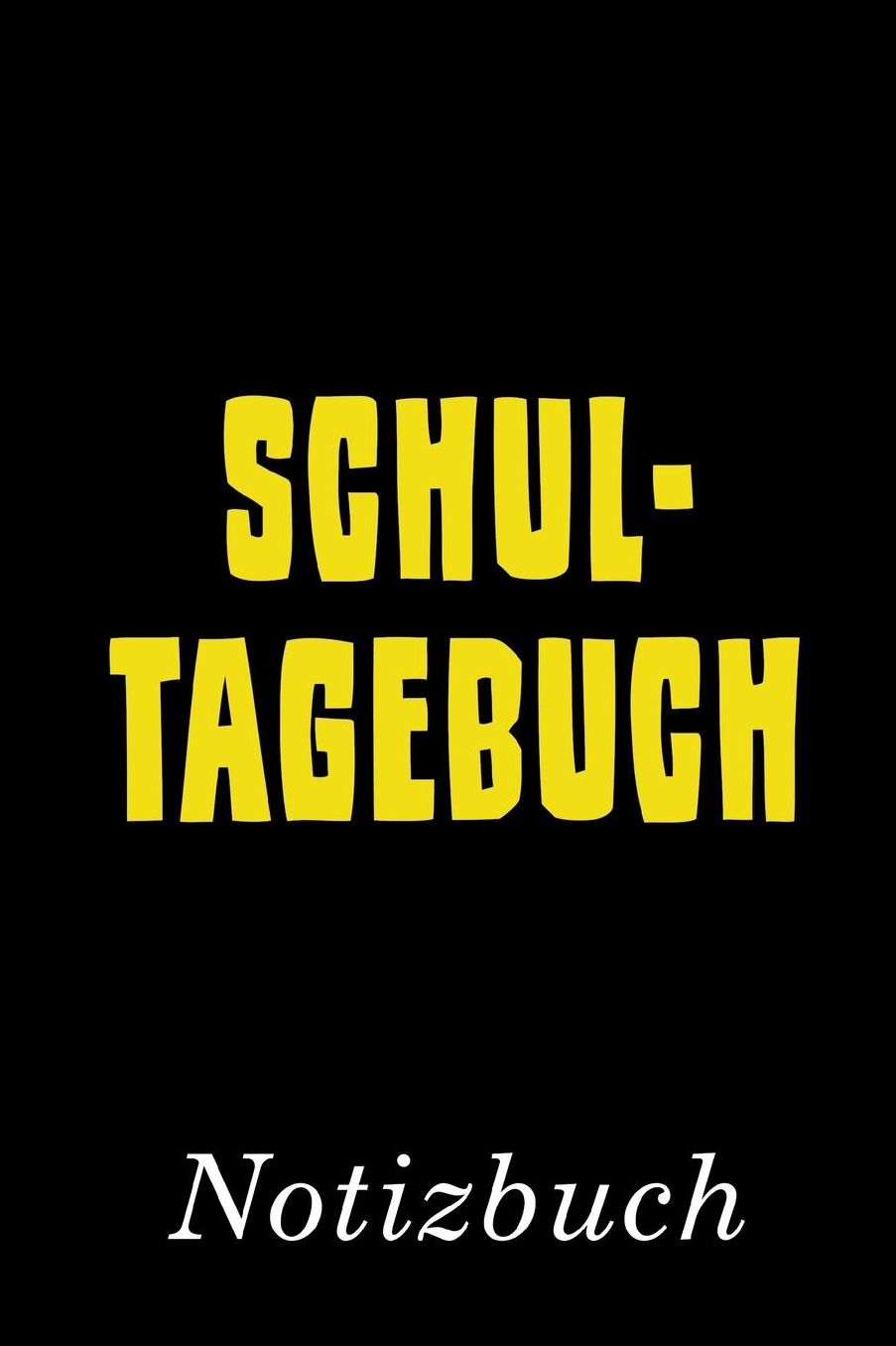 Schultagebuch Notizbuch: Tagebuch fï¿½r die Schule Notizbuch mit 110 linierten Seiten Format 6x9 DIN A5 Soft cover matt