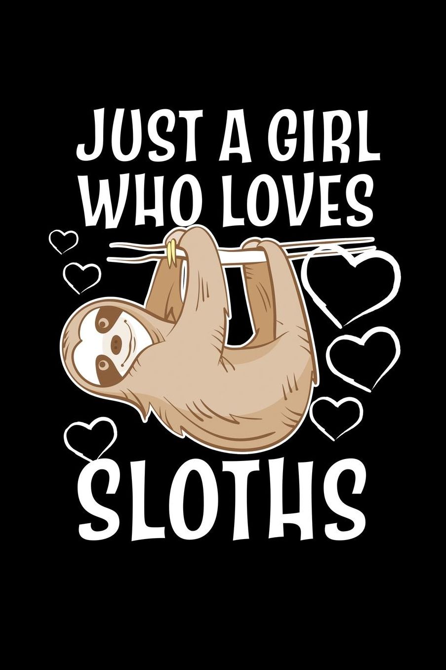 Just a Girl who loves Sloths: Girls Journal with blank lined pages to write notes, diary entries, and more.