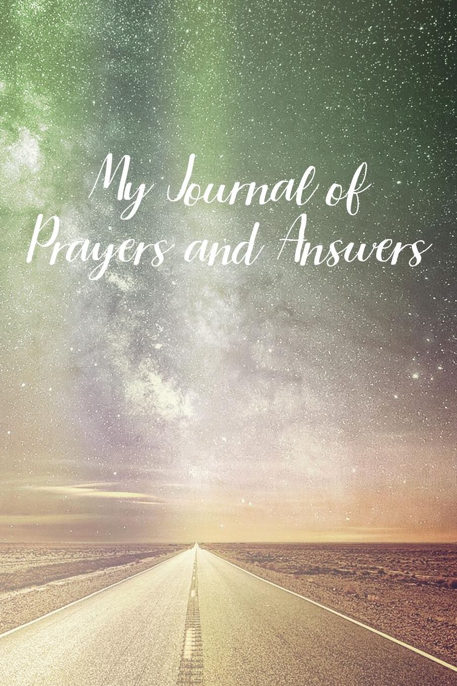 My Journal of Prayers and Answers: Prayer Journal - a beautiful peaceful notebook cover with 120 blank, lined pages.
