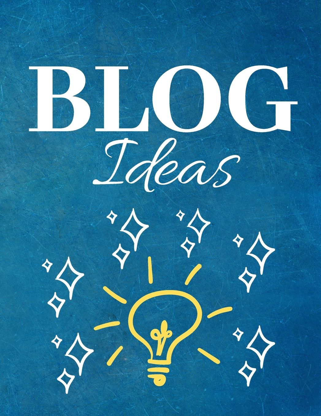 Blog Ideas: Blogging Journal & Social Media Notebook - Blogger Planner To Write In (110 Pages, 8.5 x 11 in) Gift For Girl, Women, Men, Kids, Writers, Bloggers