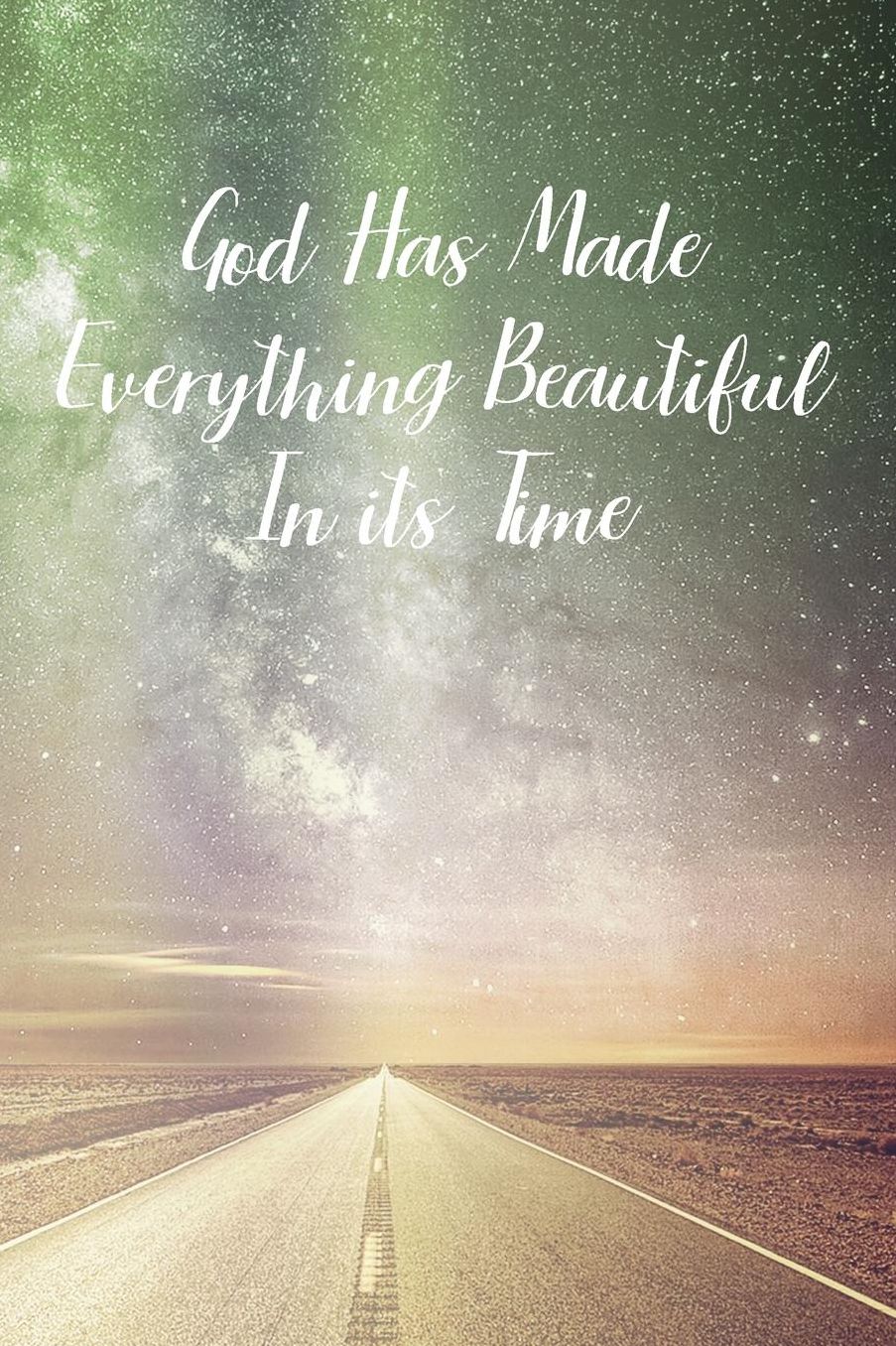 God Has Made Everything Beautiful In its Time: Prayer Journal - a beautiful peaceful notebook cover with 120 blank, lined pages.