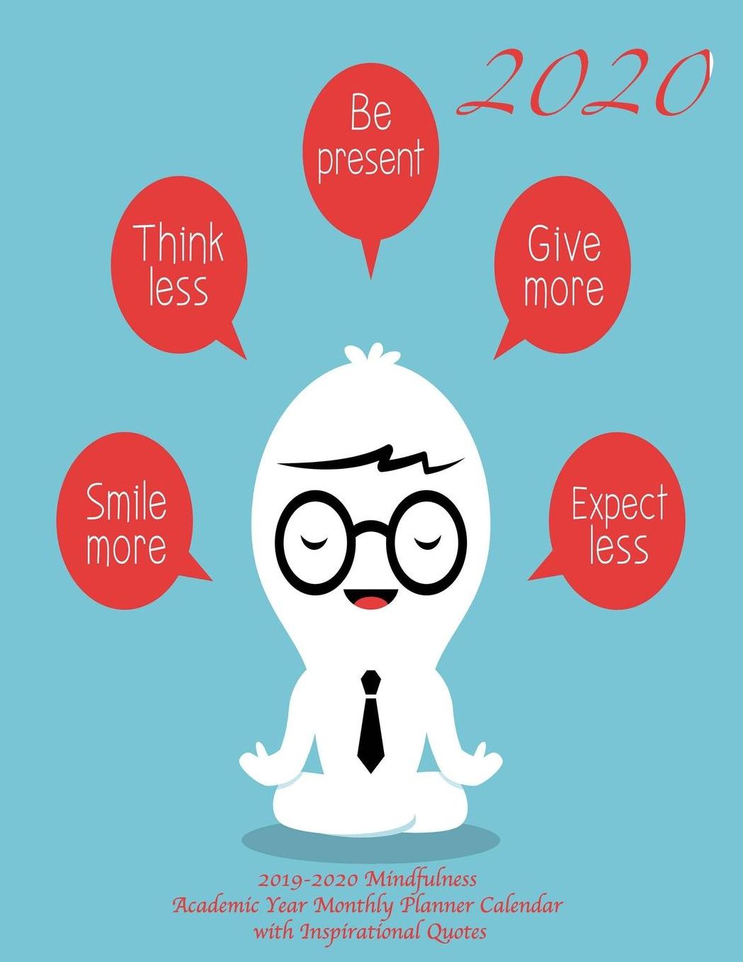 2019-2020 Mindfulness Academic Year Monthly Planner Calendar with Inspirational Quotes: July 2019 To December 2020 Calendar Schedule Organizer