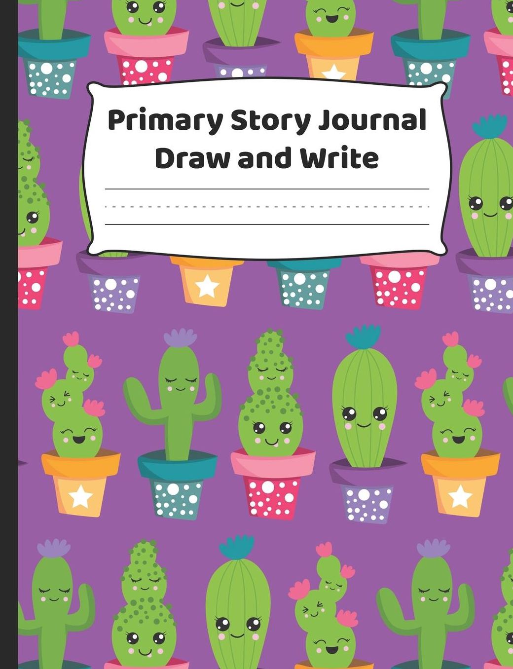 Primary Story Journal - Draw And Write: K-2 Composition Notebook With Cute Kawaii Cactus Cover Design - Create Unique Stories & Illustrations - Dotted Midline To Practice Handwriting