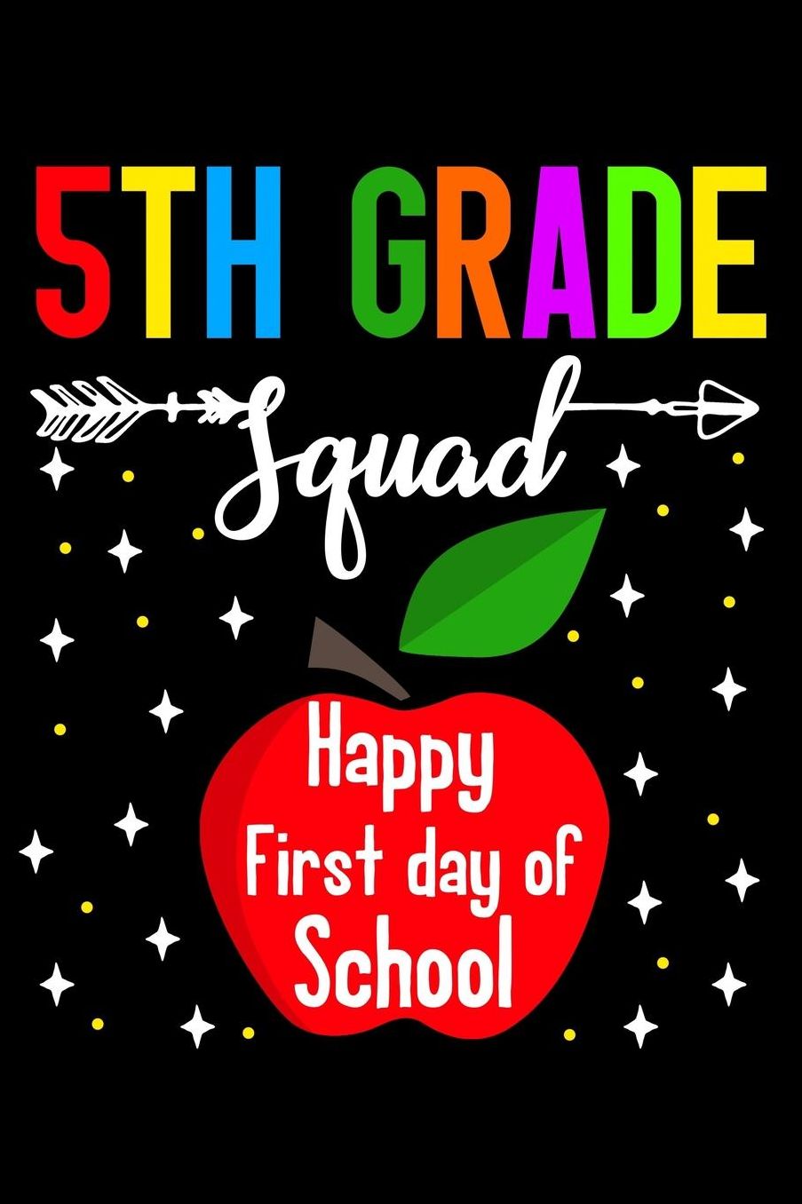 5th grade squad happy first day of school: Apples and fruit fans design 120 Page composition Blank Notebook colleg ruled journal for your kids boy or girl to start a happy 1st day of school