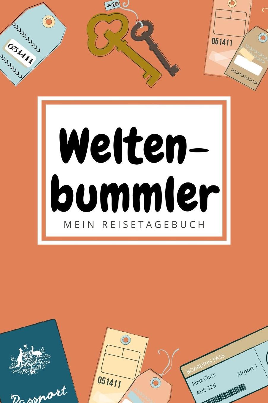 Weltenbummler - Mein Reisetagebuch: A5 Reisetagebuch Adventure Book Geschenk fï¿½r Weltenbummler Travel Journal Logbuch Geschenk fï¿½r Reisende Reisegeschenk Geschenkbuch fï¿½r Reisende, Urlauber, Mï¿½nner und Frauen