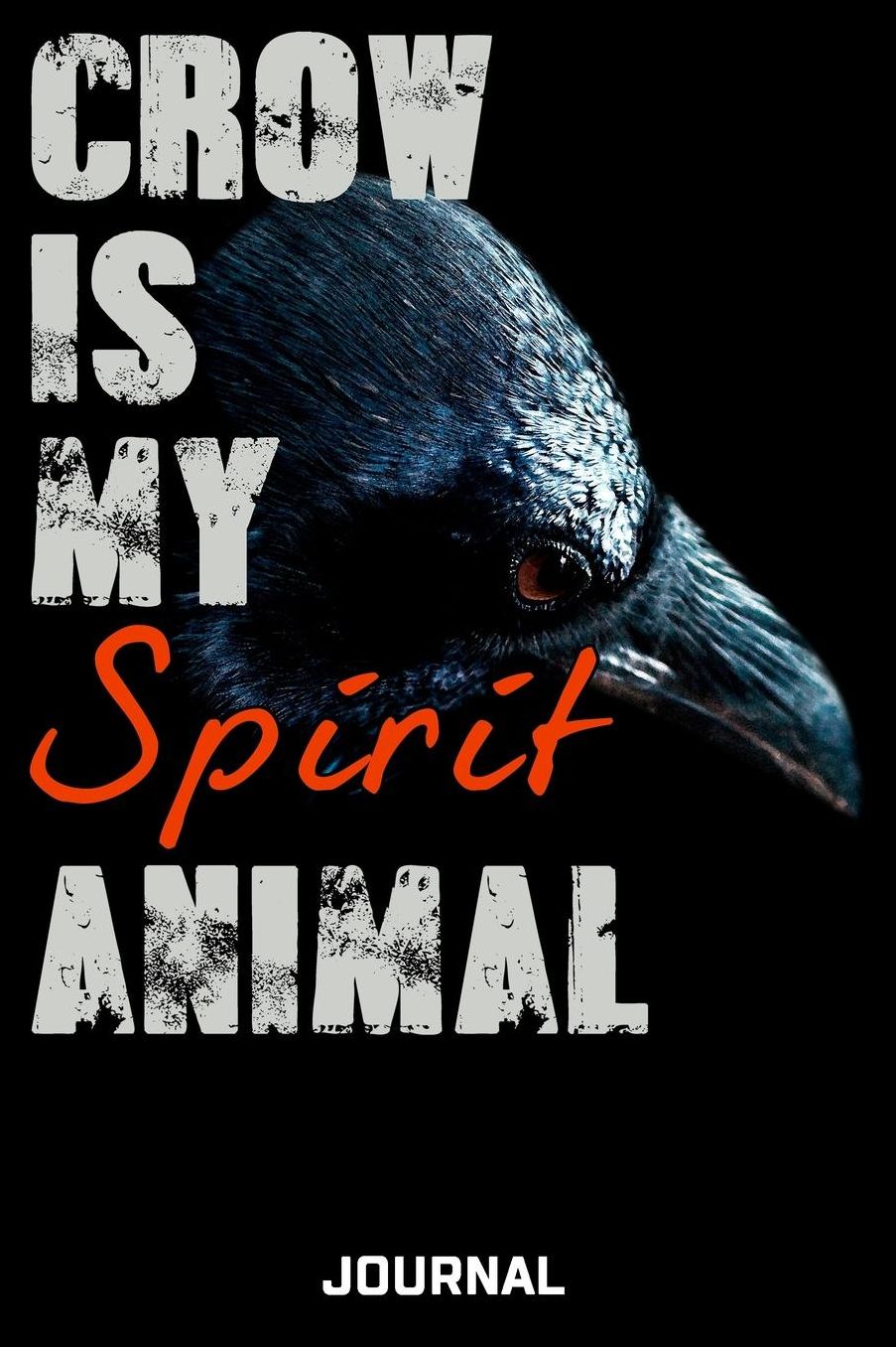 Crow Is My Spirit Animal Journal: Cute Design For Crow Lovers Journal - Notebook - Diary - 6 x 9 Wide Ruled Paper 120 Pages