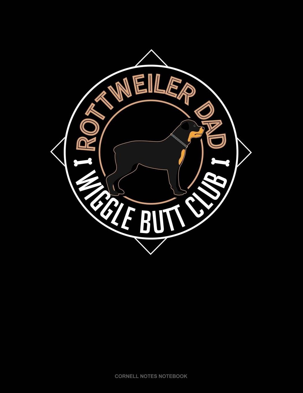 Rottweiler Dad Wiggle Butt Club: Cornell Notes Notebook