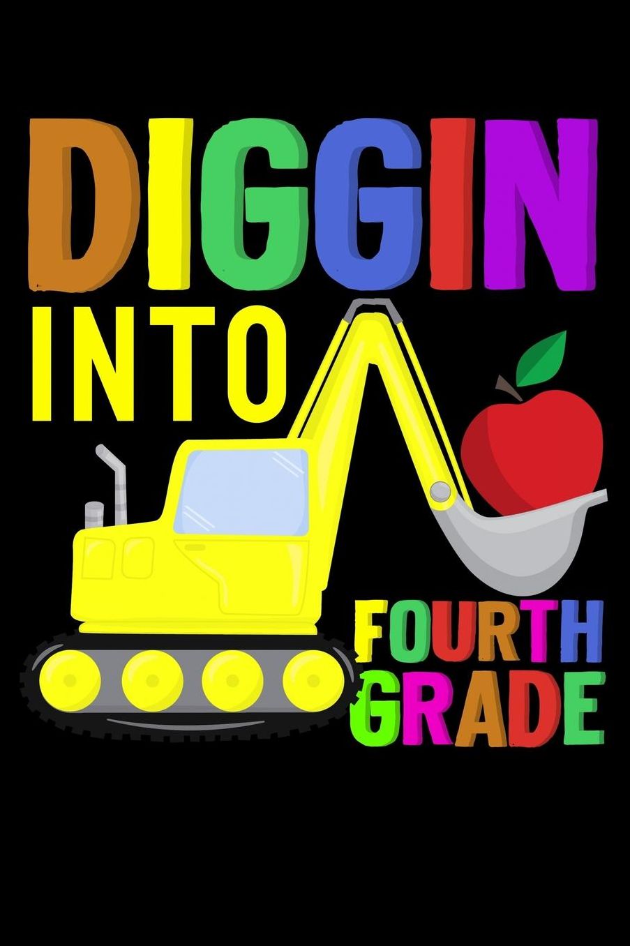 Diggin into fourth grade: Bagger and trucks fans design 120 Page composition Blank Notebook colleg ruled journal for your kids boy or girl to start a happy 1st day of school