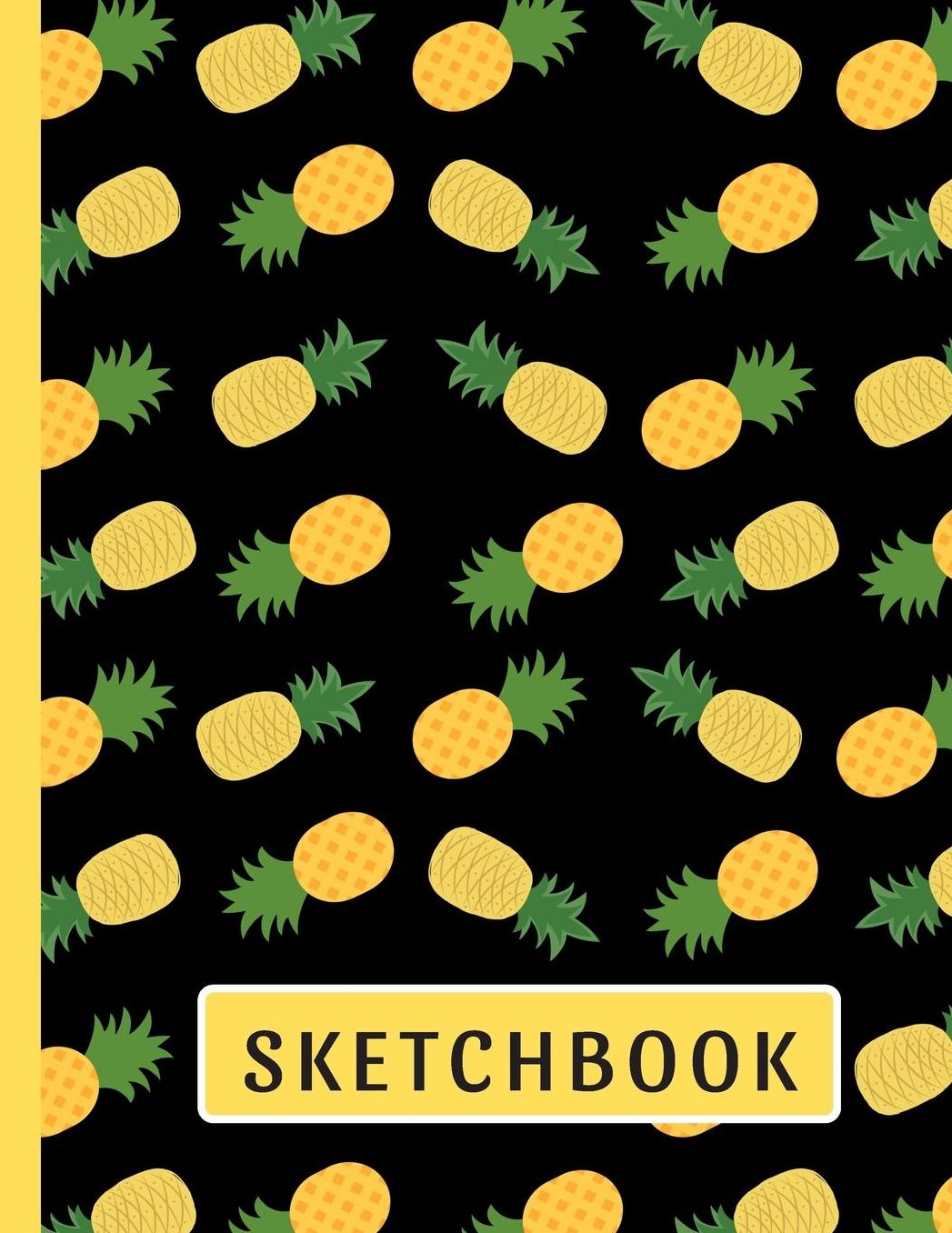 Sketchbook: Cute Pineapple Sketchbook: 118+ Pages of 8.5x11 Blank Paper for Drawing, Doodling or Sketching