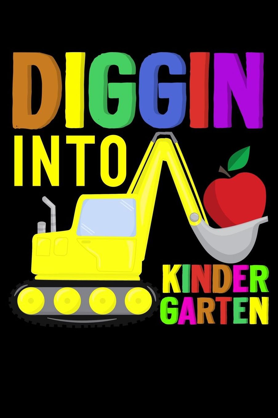 Diggin into kindergarten: Bagger and trucks fans design 120 Page composition Blank Notebook colleg ruled journal for your kids boy or girl to start a happy 1st day of school