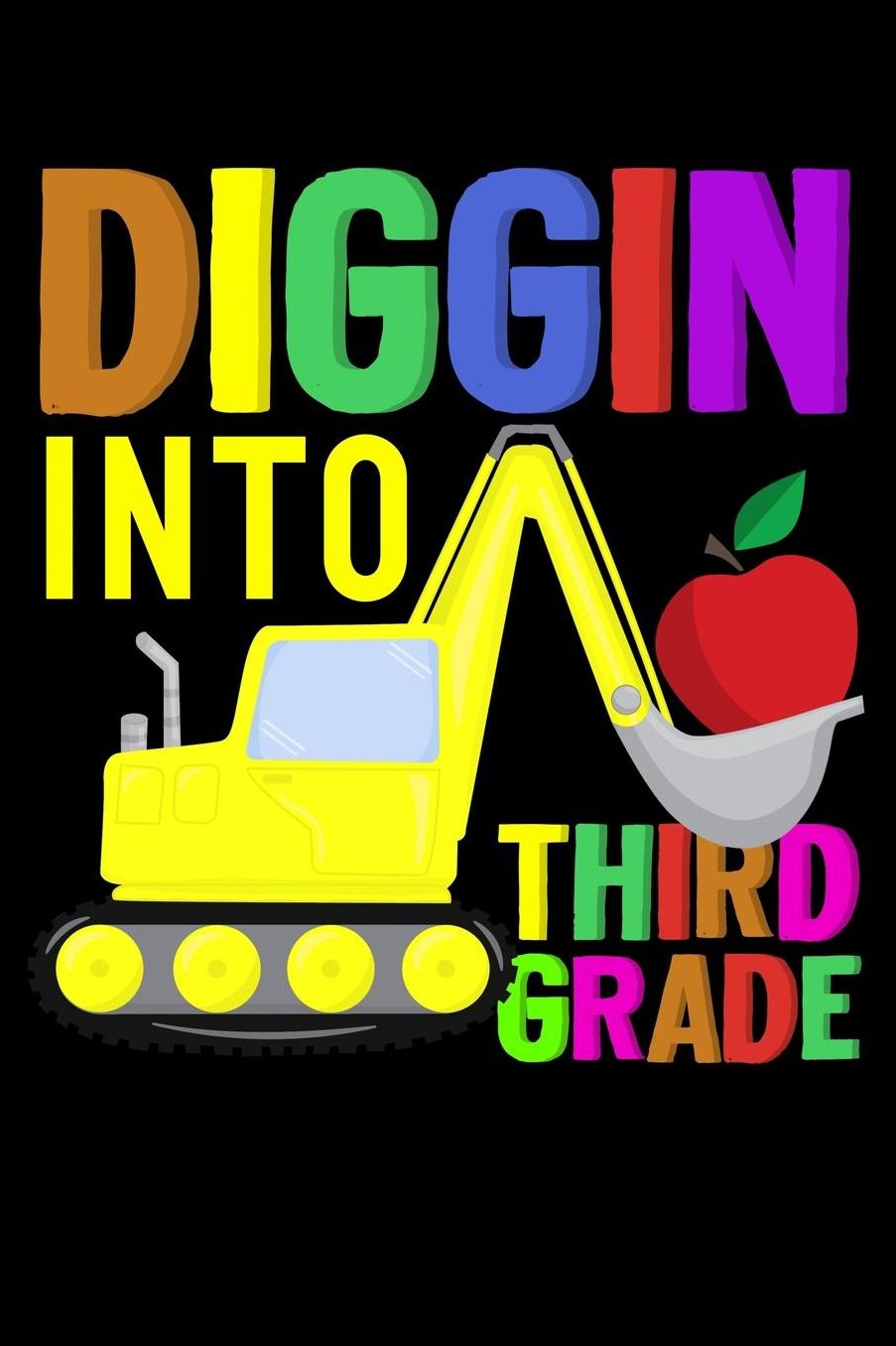 Diggin into third grade: Bagger and trucks fans design 120 Page composition Blank Notebook colleg ruled journal for your kids boy or girl to start a happy 1st day of school