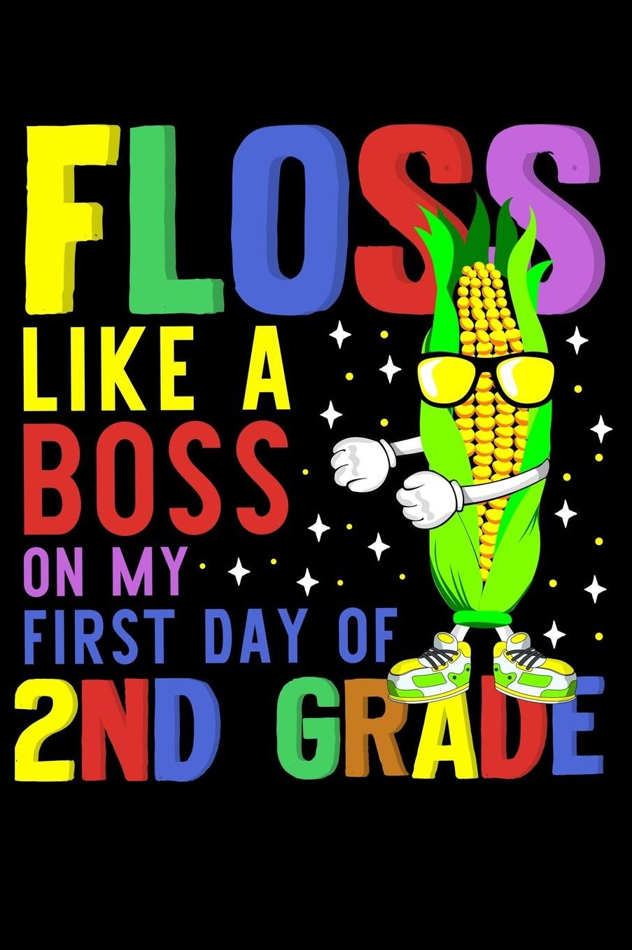 Floss like a boss on my first day of 2nd grade: Corn and floss dance fans design 120 Page composition Blank Notebook colleg ruled journal for your kids boy or girl to start a happy 1st day of school