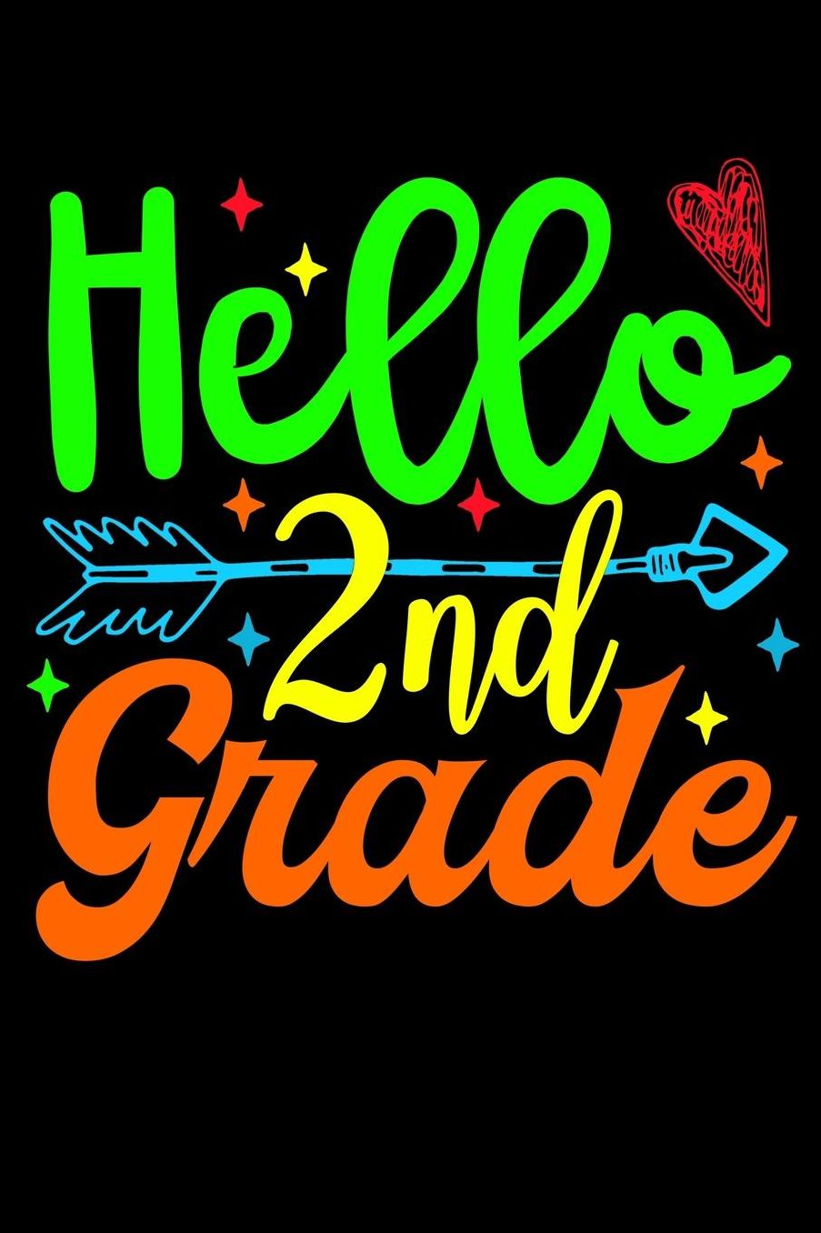 Hello 2nd grade: Cute and colorful design fans design 120 Page composition Blank Notebook colleg ruled journal for your kids boy or girl to start a happy 1st day of school