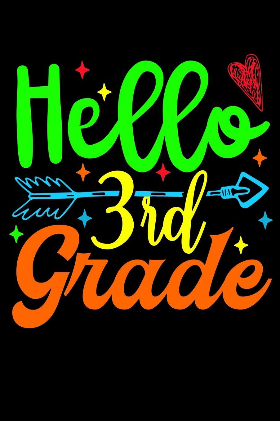 Hello 3rd grade: Cute and colorful design fans design 120 Page composition Blank Notebook colleg ruled journal for your kids boy or girl to start a happy 1st day of school