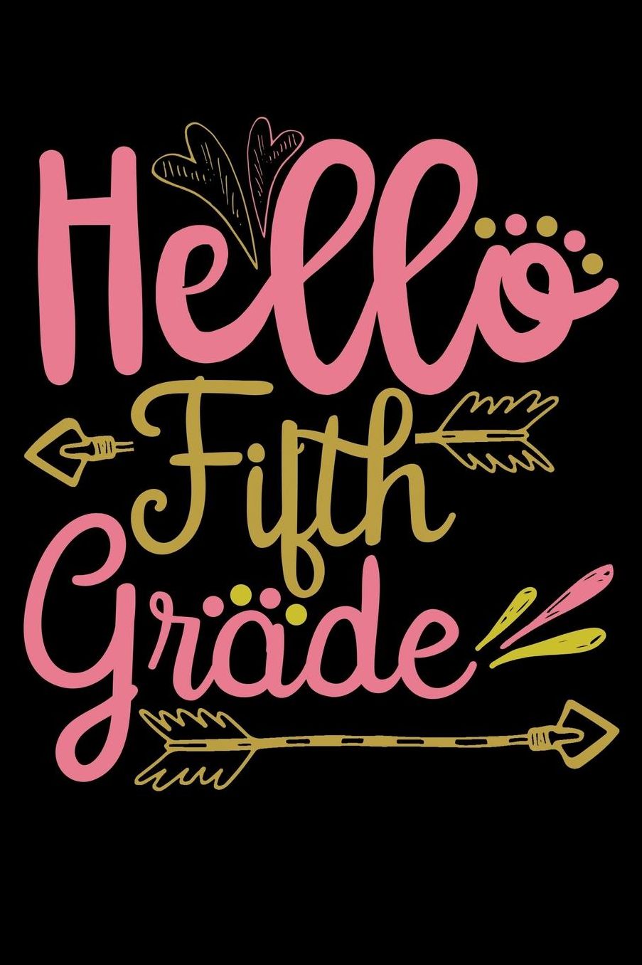 Hello fifth grade: Cute and colorful design fans design 120 Page composition Blank Notebook colleg ruled journal for your kids boy or girl to start a happy 1st day of school