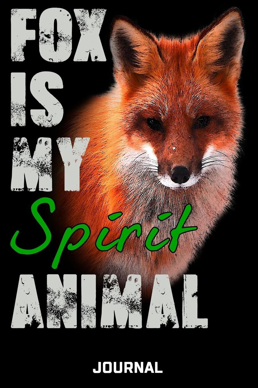 Fox Is My Spirit Animal Journal: Cute Design For Fox Lovers Journal - Notebook - Diary - 6 x 9 Wide Ruled Paper 120 Pages