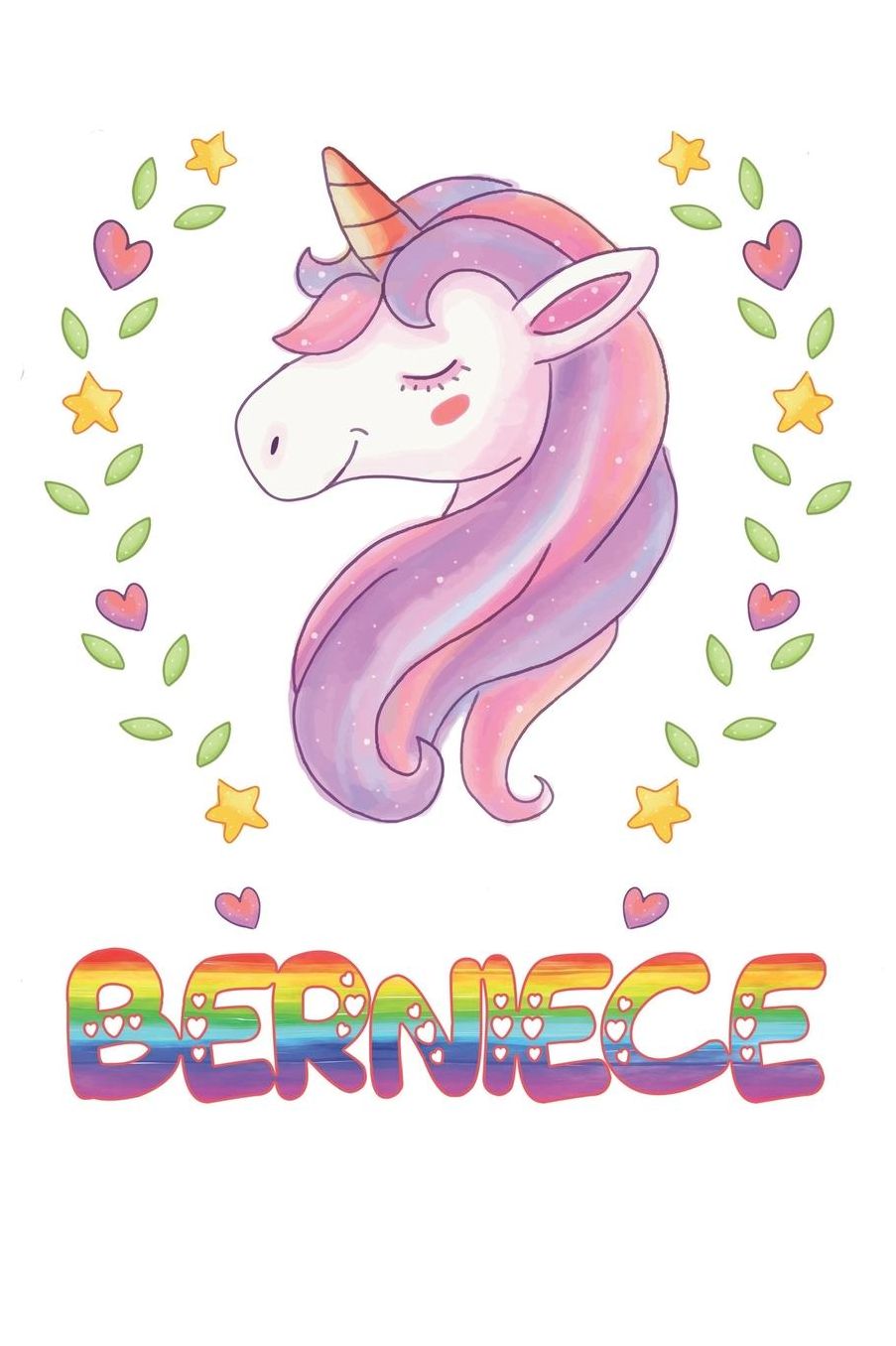 Berniece: Berniece Notebook Journal 6x9 Personalized Gift For Berniece Unicorn Rainbow Colors Lined Paper