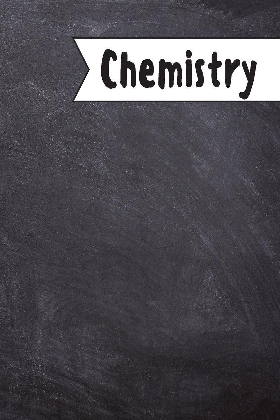 Chemistry: Back To School Notebook For Kids, Students & Teachers: 120 blank pages, 6 x 9 inches / Note Taking, learning, school lessons, teaching
