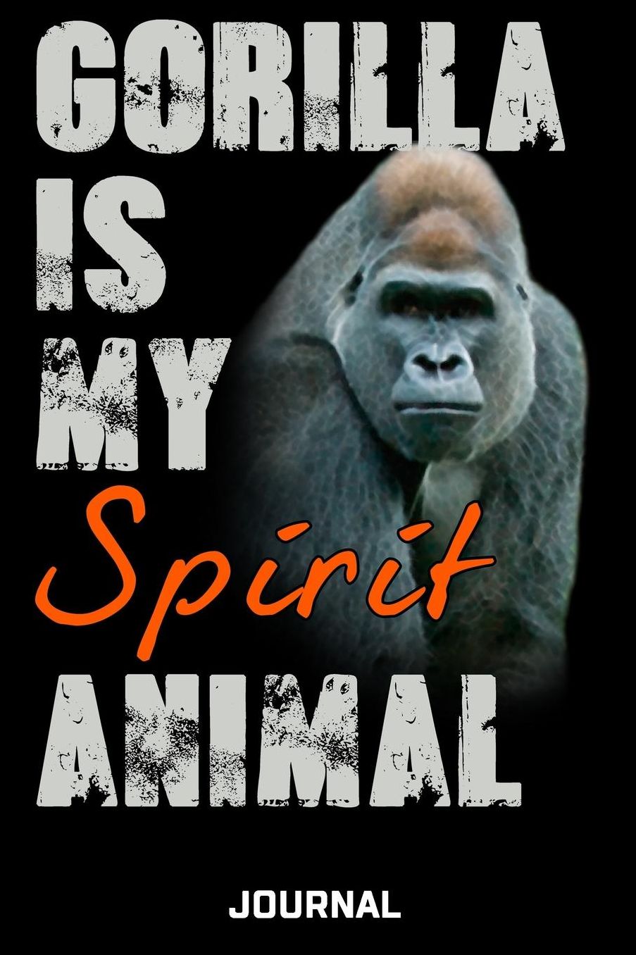 Gorilla Is My Spirit Animal Journal: Cute Design For Gorilla Lovers Journal - Notebook - Diary - 6 x 9 Wide Ruled Paper 120 Pages