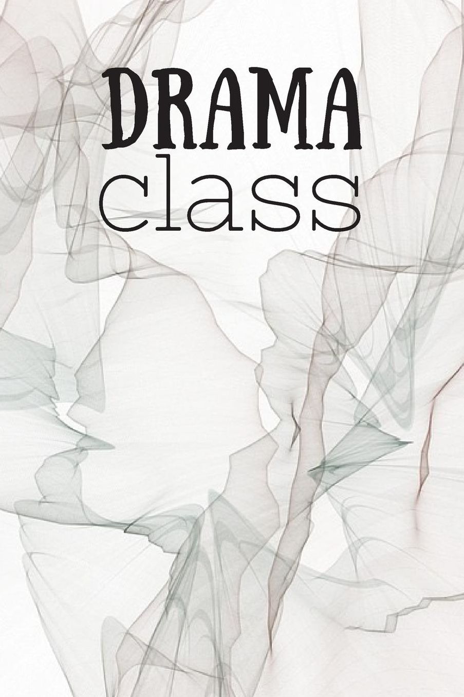 Drama Class: Back To School Notebook For Kids, Students & Teachers: 120 dot lined Pages, 6 x 9 inches / Note Taking, learning, school lessons, teaching