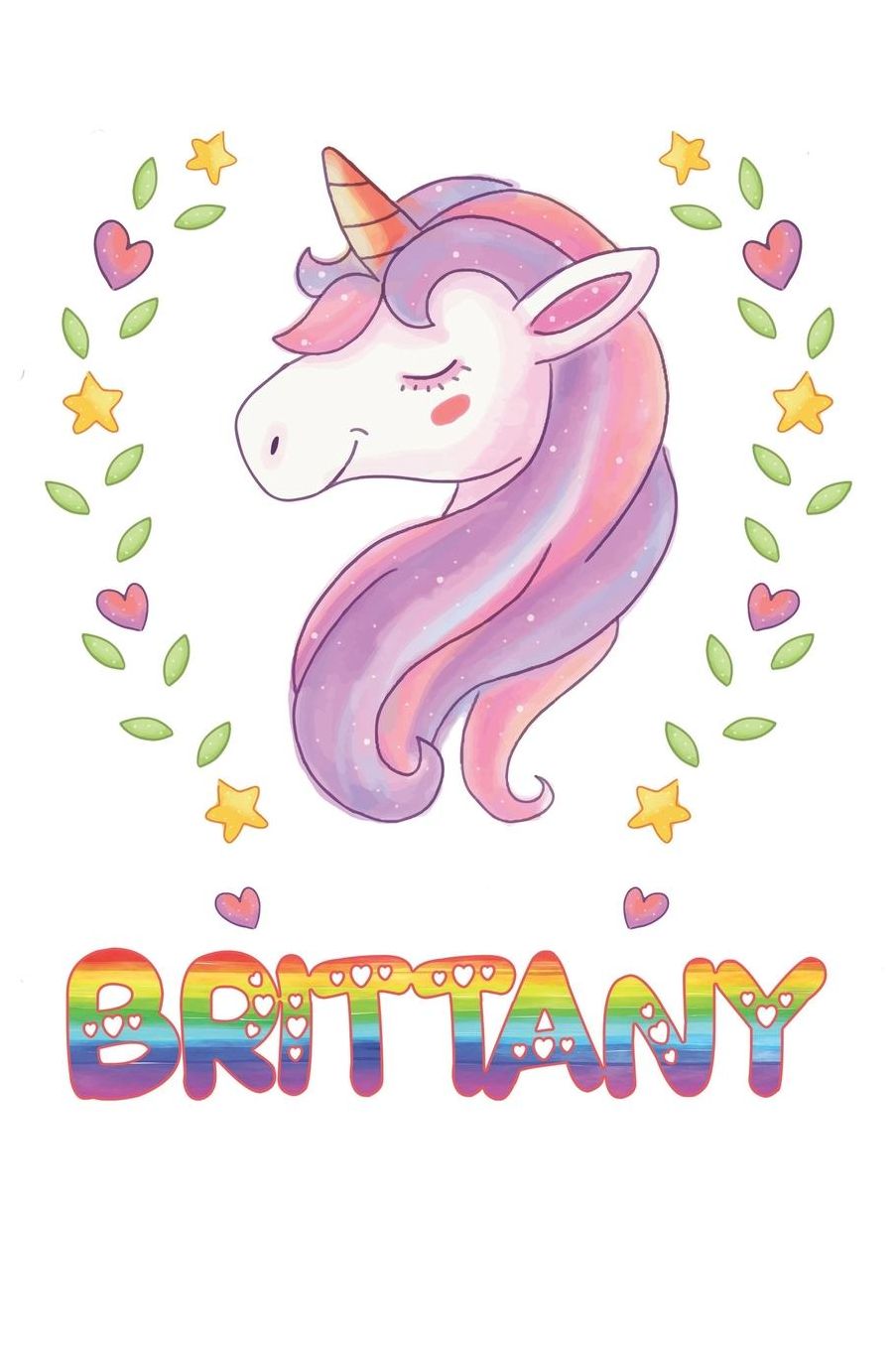 Brittany: Brittany Notebook Journal 6x9 Personalized Gift For Brittany Unicorn Rainbow Colors Lined Paper