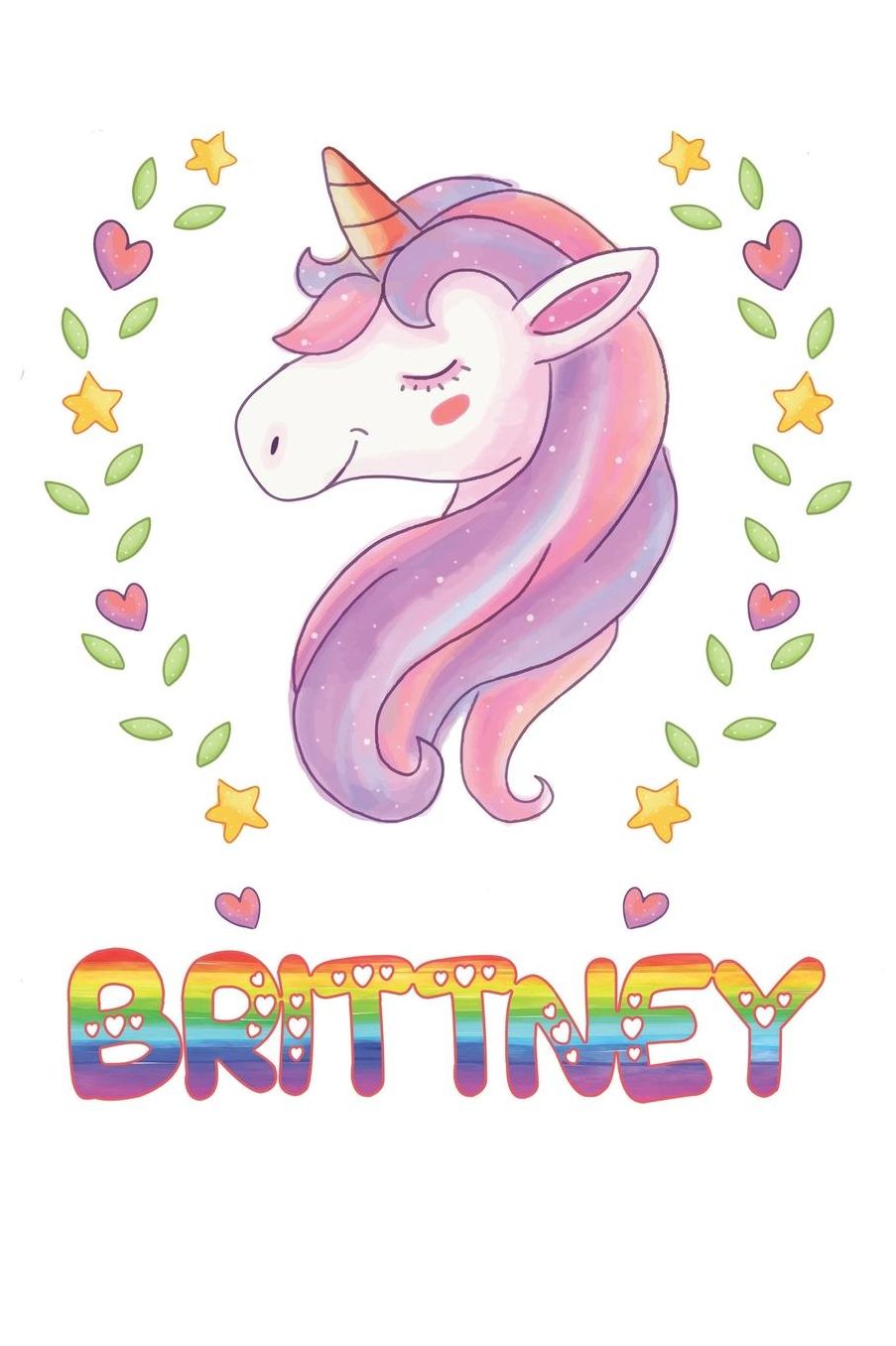 Brittney: Brittney Notebook Journal 6x9 Personalized Gift For Brittney Unicorn Rainbow Colors Lined Paper