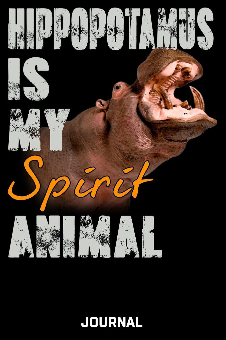 Hippopotamus Is My Spirit Animal Journal: Cute Design For Hippopotamus Lovers Journal - Notebook - Diary - 6 x 9 Wide Ruled Paper 120 Pages
