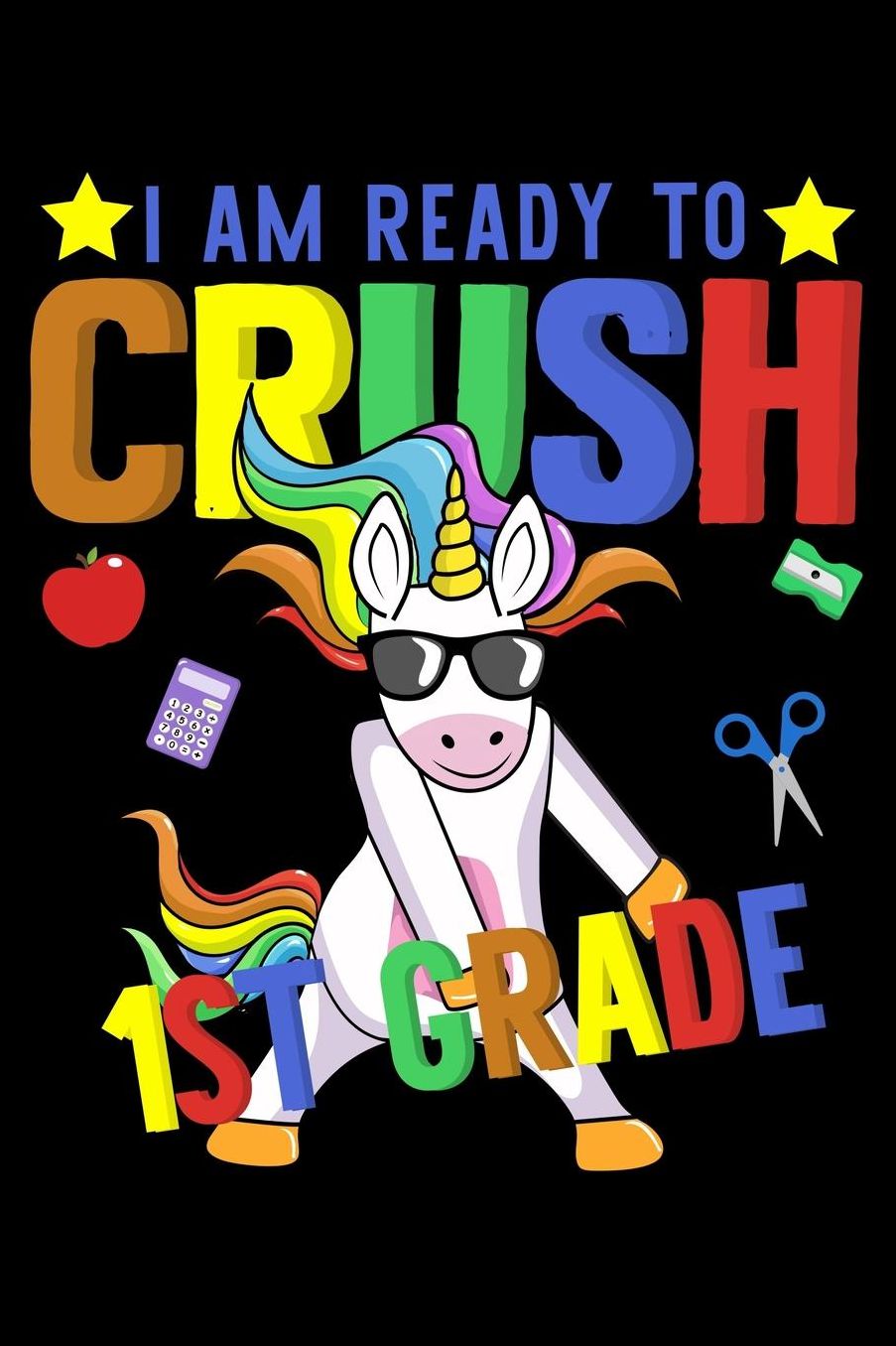 I am ready to crush 1st grade: Unicorn and magical creature fans design 120 Page composition Blank Notebook colleg ruled journal for your kids boy or girl to start a happy 1st day of school