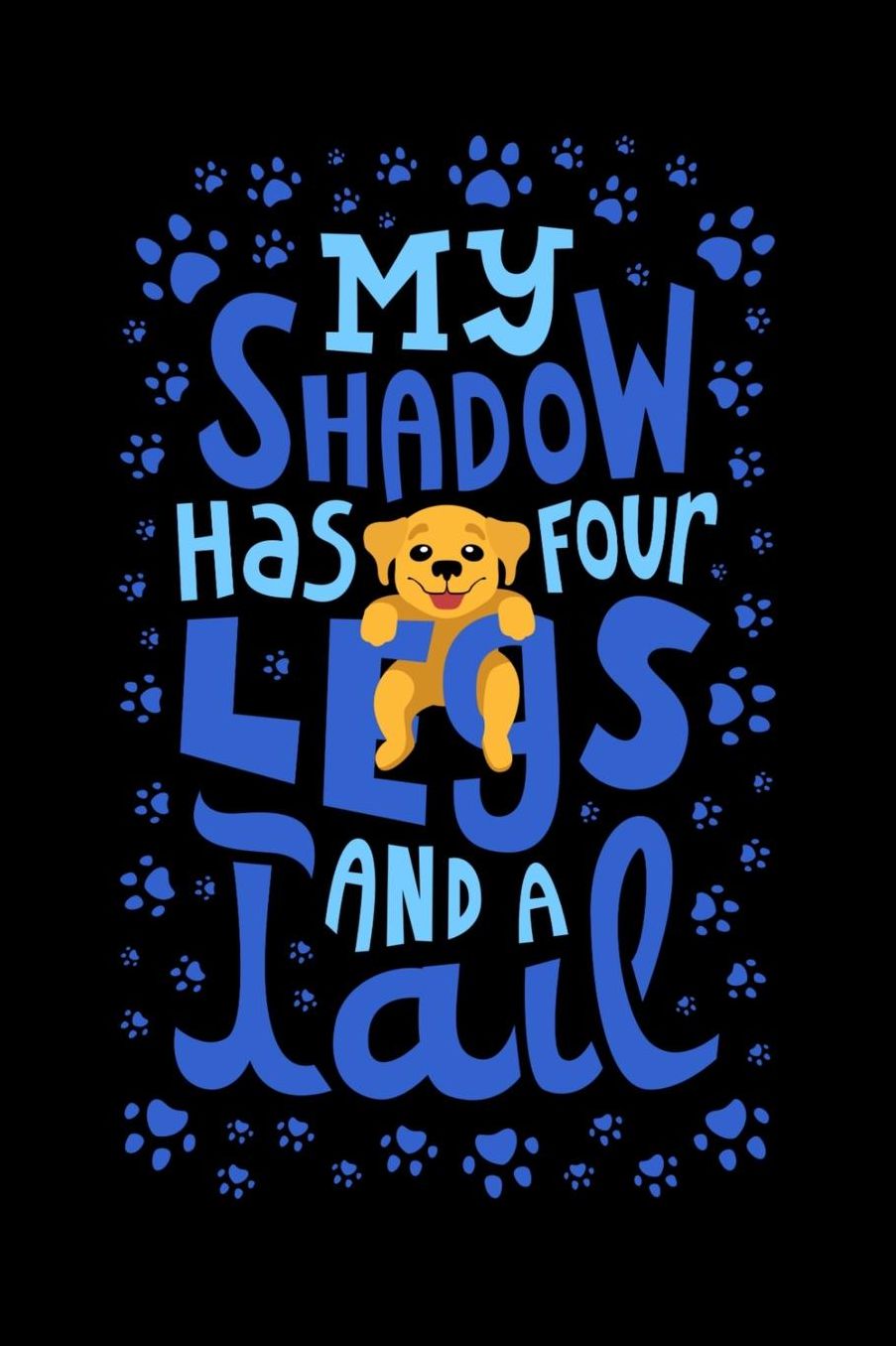 My Shadow Has 4 Legs And A Tail: 120 Pages I 6x9 I Music Sheet I Funny Cute Dog & Terrier Owner Gifts