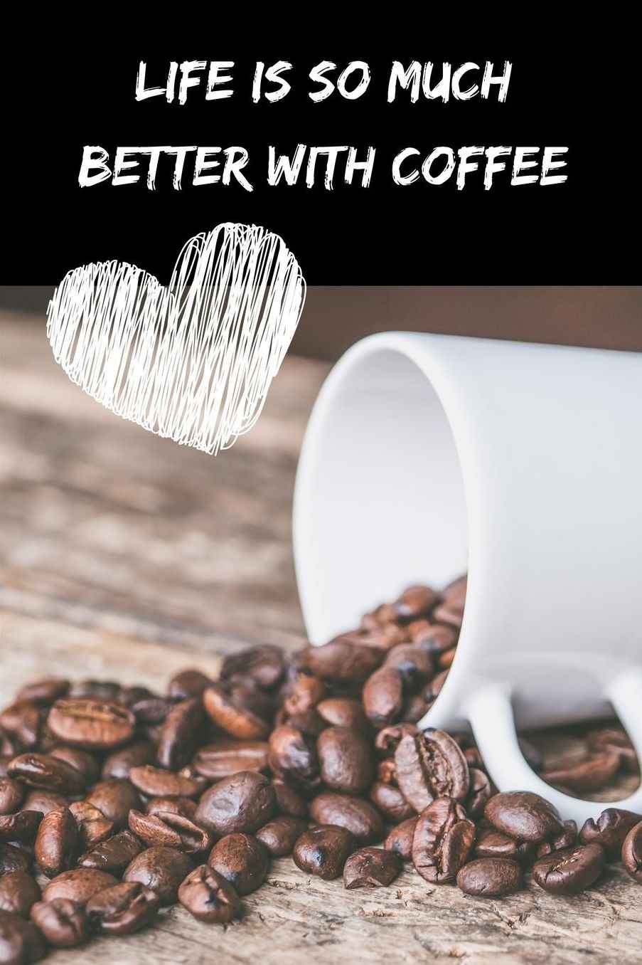 Life is so much better with coffee: Notebook for Coffee lovers / Notizbuch fï¿½r Kaffeeliebhaber DIN A5 / (6x9) 110 pages / Seiten Journal Paper / Liniert