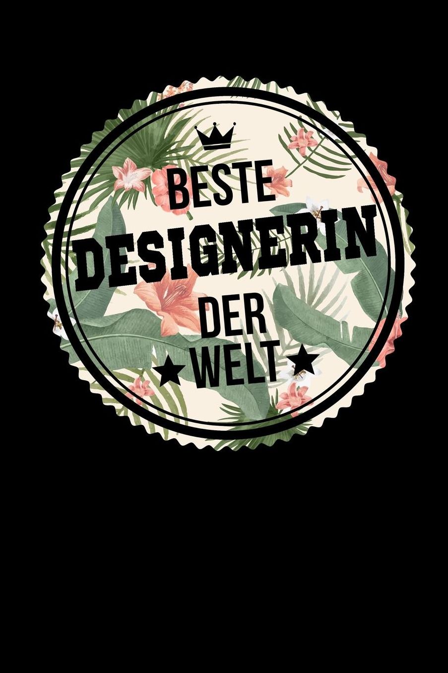 Beste Designerin Der Welt: A5 Liniertes - Notebook - Notizbuch - Taschenbuch - Journal - Tagebuch - Ein lustiges Geschenk fï¿½r Freunde oder die Familie und die beste Designerin der Welt