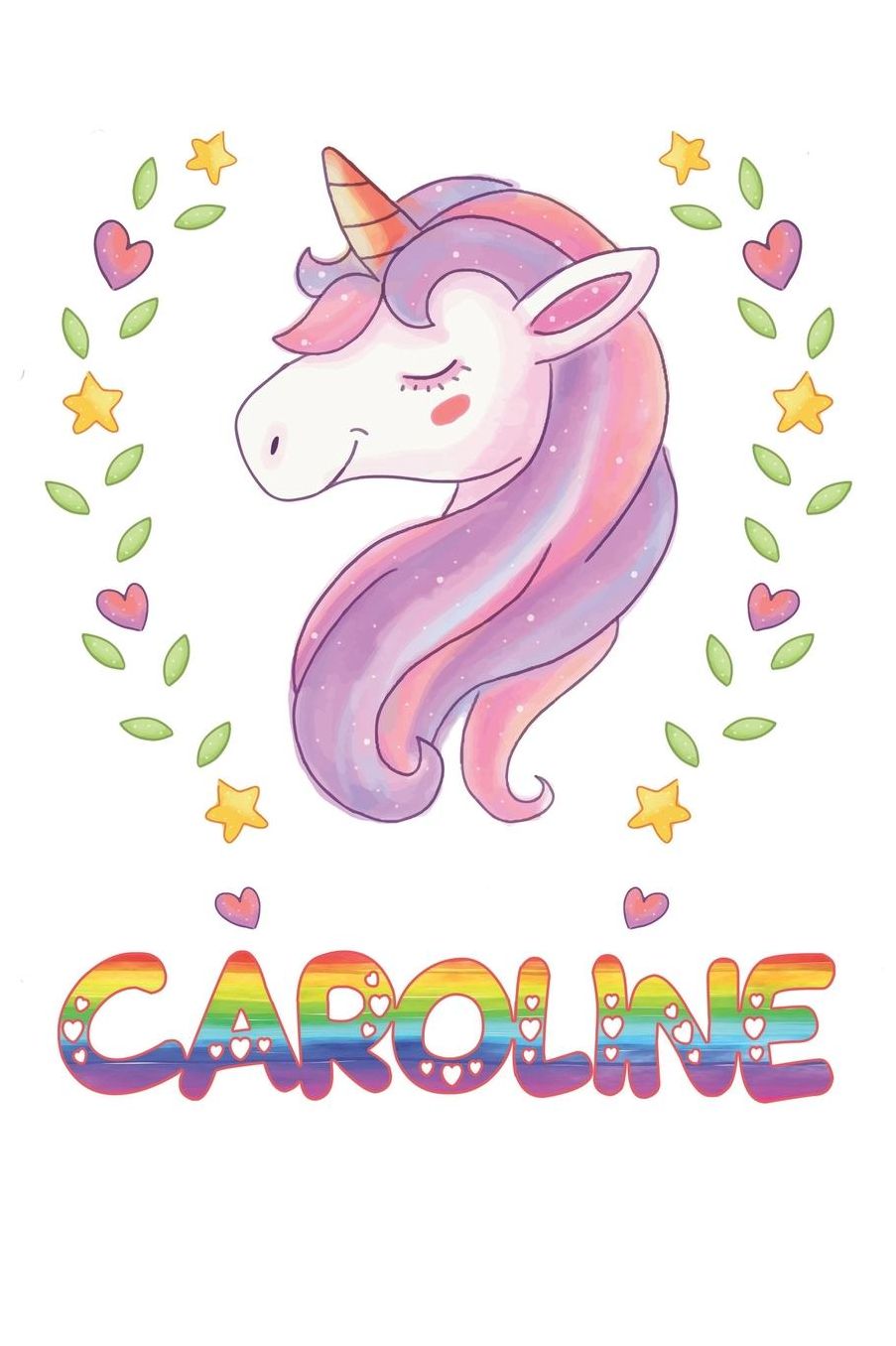 Caroline: Caroline Notebook Journal 6x9 Personalized Gift For Caroline Unicorn Rainbow Colors Lined Paper