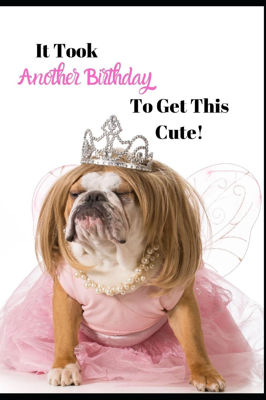 It Took Another Birthday To Get This Cute: Novelty Any Ages Birthday Greeting Card & Gift In One. For Women Ladies Girls, Students. An Undated Planner/Diary & Blank Lined Gratitude Notebook. Cheeky Cover For Diva's Strong Females. Great As Journal For Her