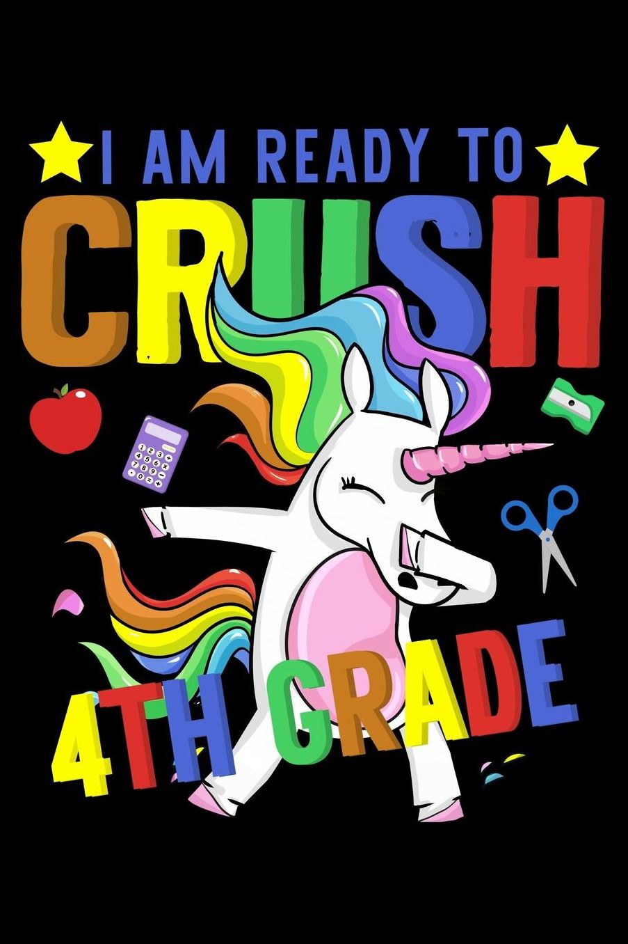 I am ready to crush 4th grade: Unicorn and magical creature fans design 120 Page composition Blank Notebook colleg ruled journal for your kids boy or girl to start a happy 1st day of school