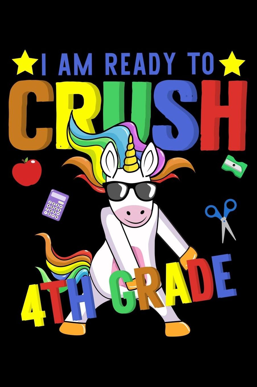 I am ready to crush 4th grade: Unicorn and magical creature fans design 120 Page composition Blank Notebook colleg ruled journal for your kids boy or girl to start a happy 1st day of school
