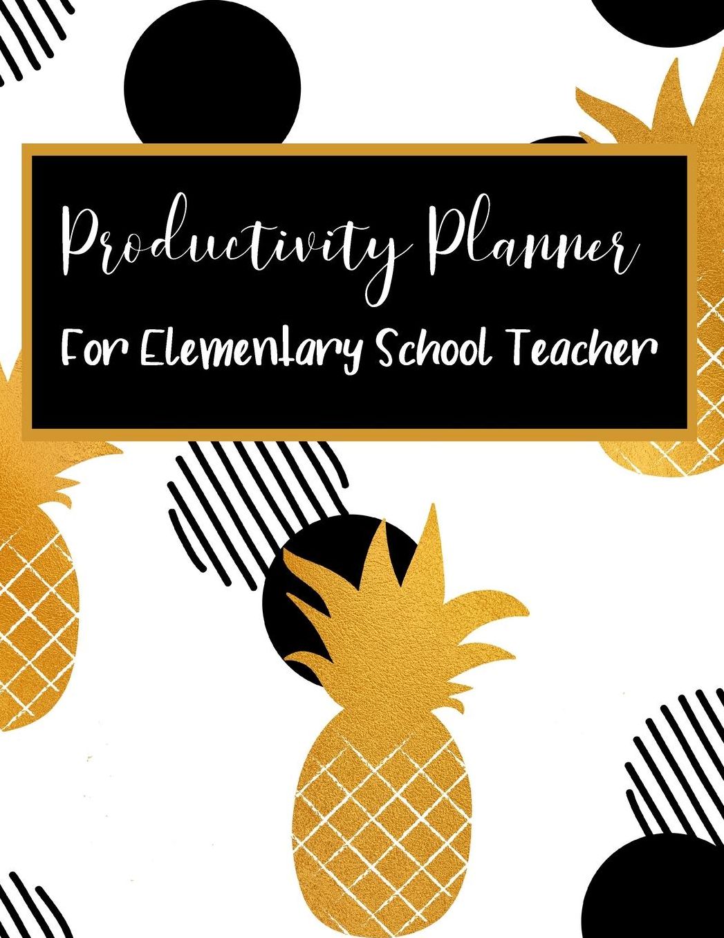 Productivity Planner for Elementary School Teacher: July 2019 - June 2020 School Year Organizer Calendar