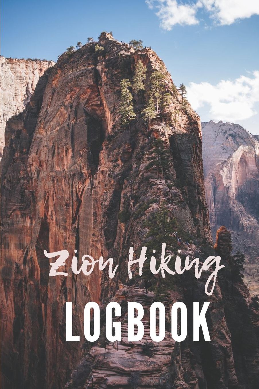 Zion Hiking Logbook: Guided Journal with Template Pages to Record Sixty Hikes.