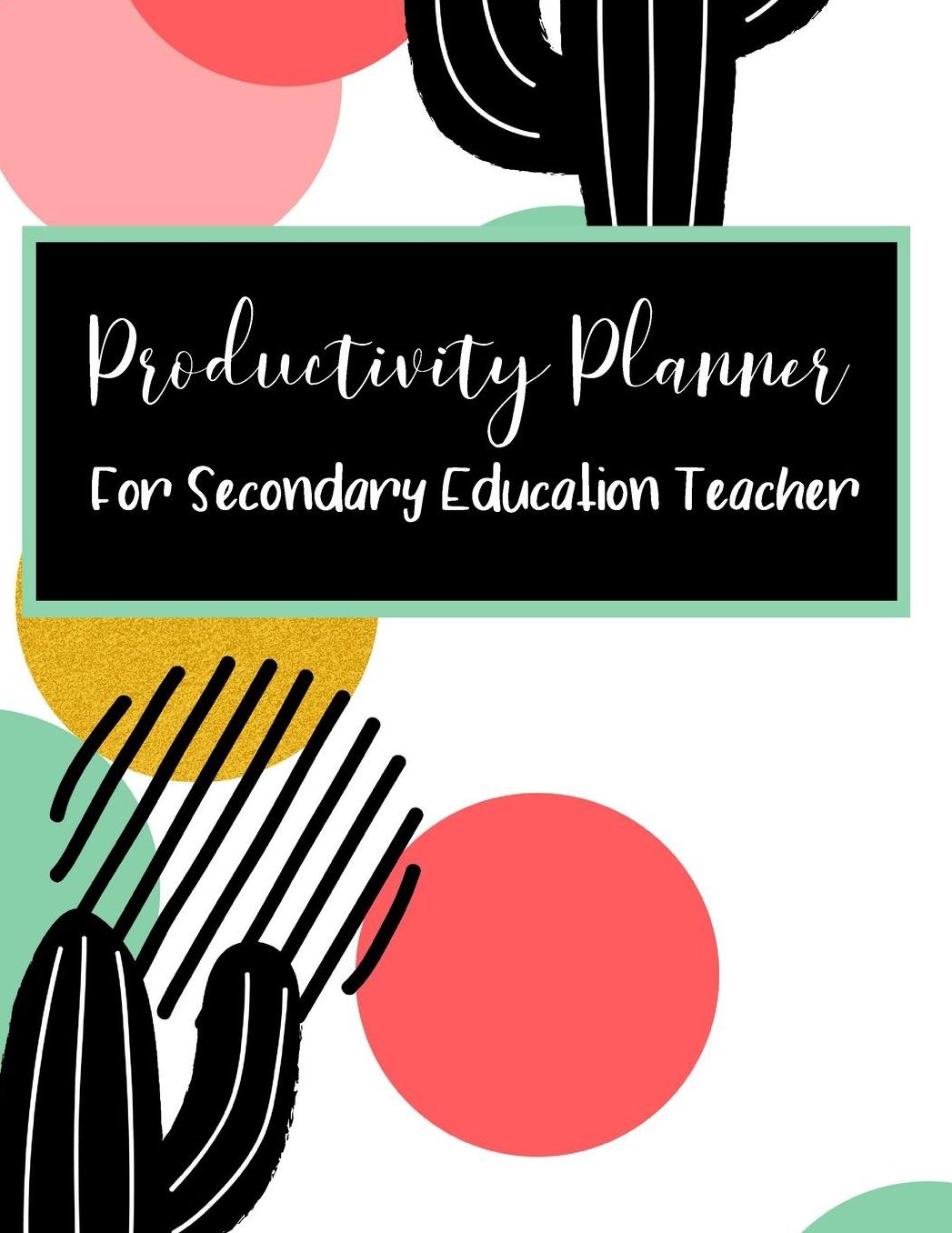 Productivity Planner for Secondary Education Teacher: July 2019 - June 2020 School Year Organizer Calendar