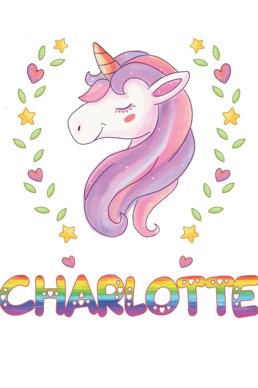 Charlotte: Charlotte Notebook Journal 6x9 Personalized Gift For Charlotte Unicorn Rainbow Colors Lined Paper