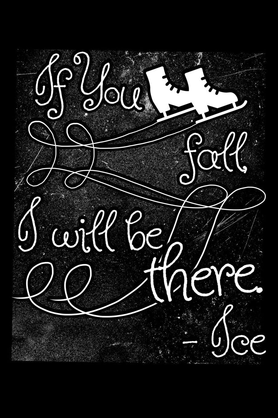If You Fall I Will Be There - Ice.: Blank Paper Sketch Book - Artist Sketch Pad Journal for Sketching, Doodling, Drawing, Painting or Writing