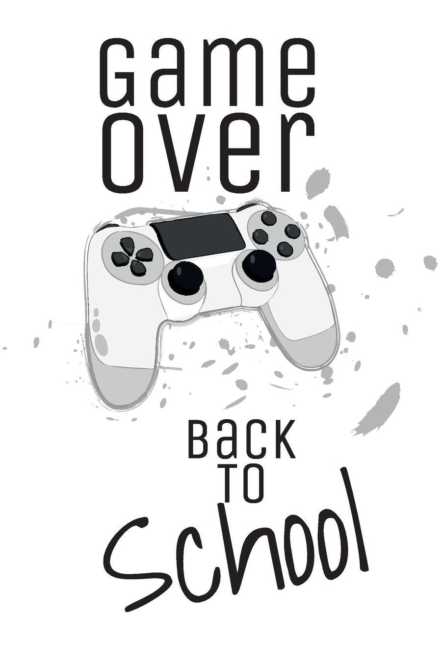 Game Over Back To School: School Notebook For Kids, Students & Teachers: 120 dot lined Pages, 6 x 9 inches / Note Taking, learning, school lessons, teaching