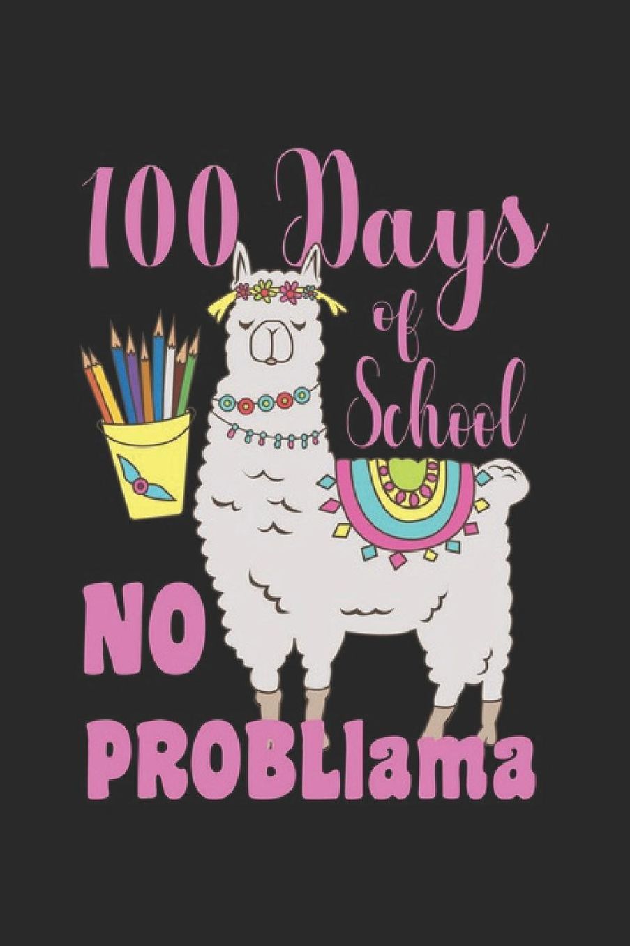 100 Days Of School No Probllama: School Notes Notebook Primary School Notebook School kids, students, pupils for sketches, notes, tasks, ideas and To-Do lists, Dot Grid notebook, 120 pages