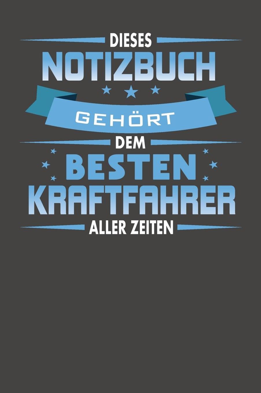 Dieses Notizbuch Gehï¿½rt Dem Besten Kraftfahrer Aller Zeiten: Praktischer Wochenplaner fï¿½r ein ganzes Jahr ohne festes Datum